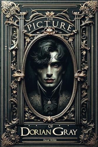 The Picture of Dorian Gray: A Horror Story Disguised as a Classic Tale by Oscar Wilde