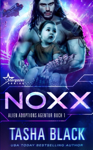 Noxx: Science Fiction Romance (Alien Adoptions Agentur, Band 1)