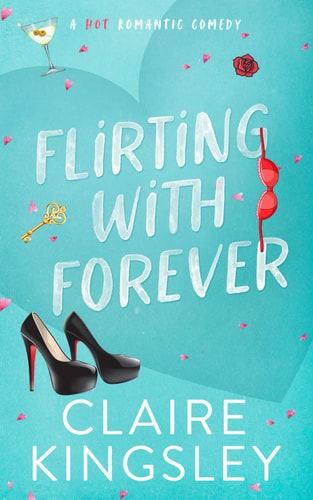 Flirting with Forever: A Hot Romantic Comedy (Dirty Martini Running Club)