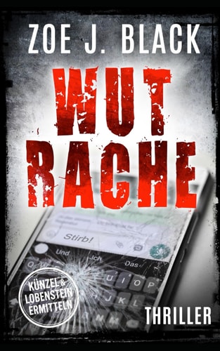 Wutrache: Thriller (Künzel & Lobenstein-Thriller)