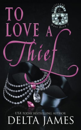 To Love a Thief: An Enemies to Lovers Romantic Suspense Duet (Relentless Pursuit)