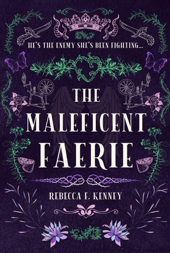 The Maleficent Faerie: A Sleeping Beauty Retelling (Beloved Villains, Band 2)