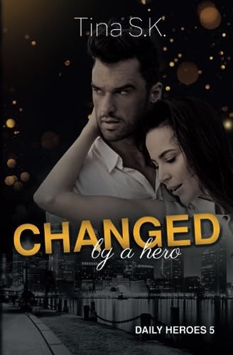 Changed by a hero (Daily Heroes, Band 5)
