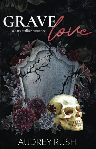 Grave Love: A Dark Stalker Romance