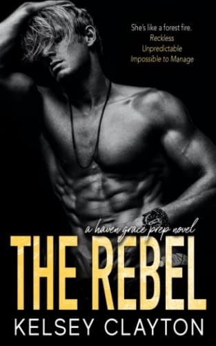 The Rebel: OG Cover (Haven Grace Prep: Original Covers)