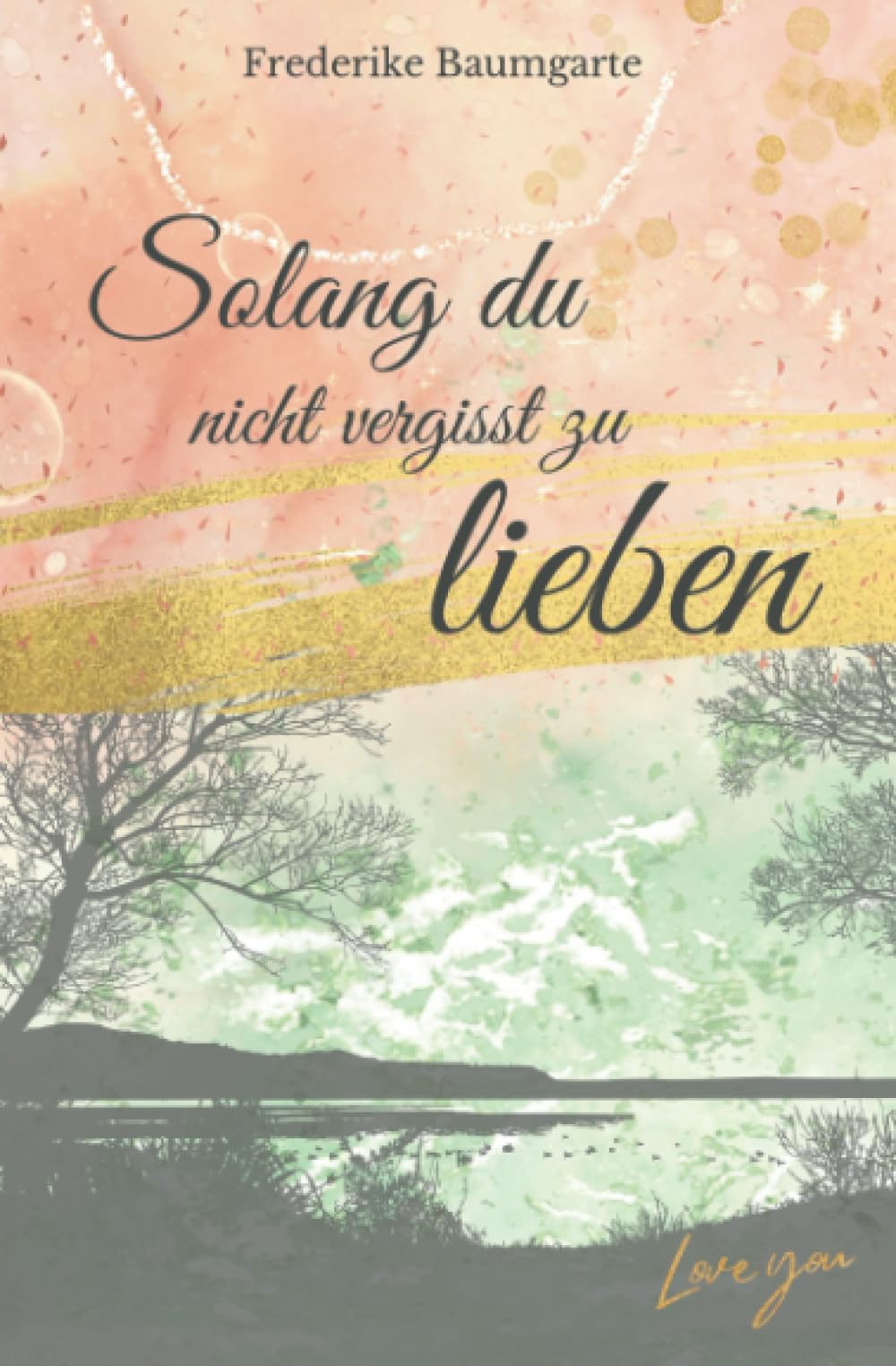 Solang du nicht vergisst zu lieben