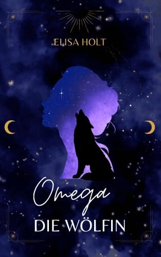 Omega - Die Wölfin (Omega - Alpha, Band 1)