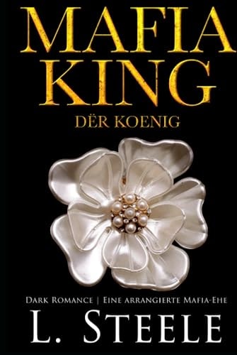 Mafia King - Der König: Dark Romance | Eine arrangierte Mafia-Ehe (Die Sovranos, Band 1)