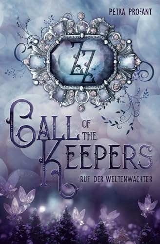 Call of the Keepers 1: Ruf der Weltenwächter: düsterer Jugendfantasy-Roman
