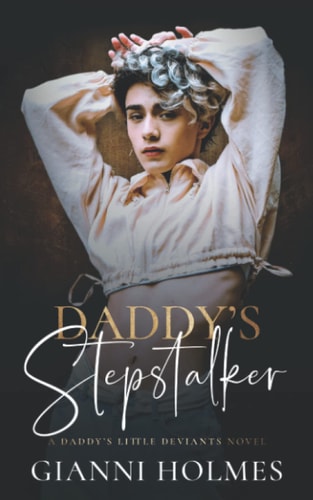 Daddy's Stepstalker (Daddy's Little Deviants)