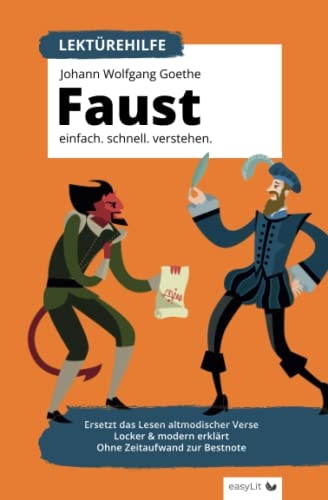 Lektürehilfe: Goethe – Faust I. Einfach. Schnell. Verstehen. Ersetzt das Lesen altmodischer Verse. Locker & modern erklärt. Ohne Zeitaufwand zur ... Abi, Matura und Klausuren