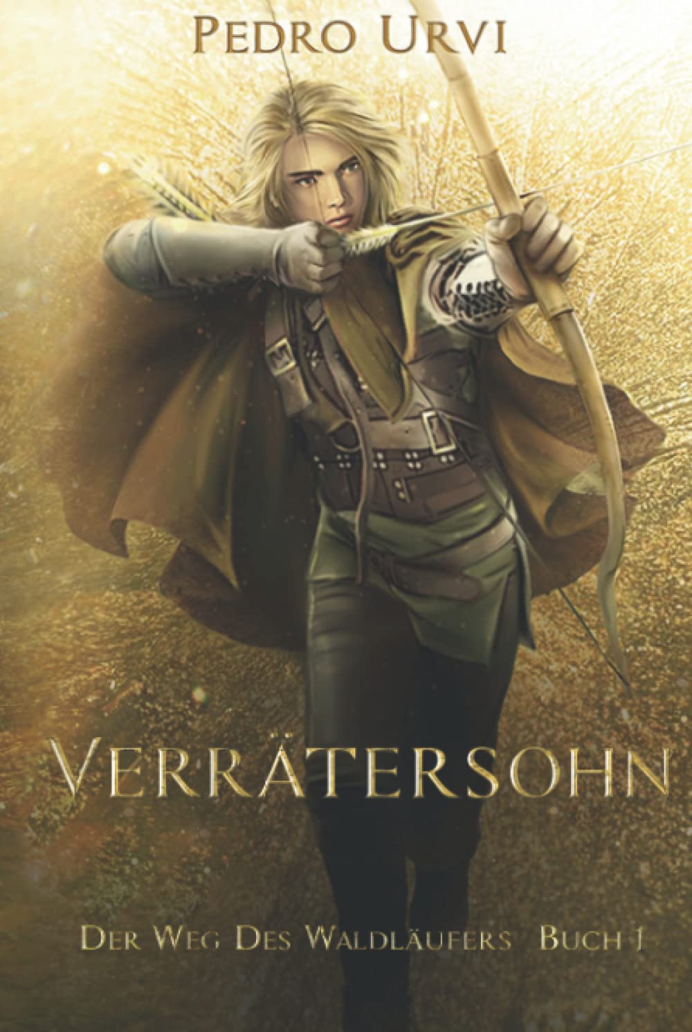 Verrätersohn: (Der Weg des Waldläufers, Buch 1)