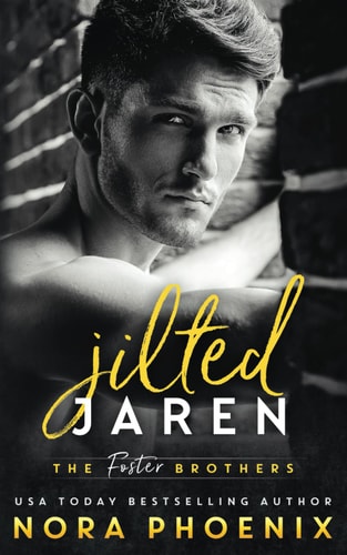 Jilted: Jaren (The Foster Brothers, Band 1)