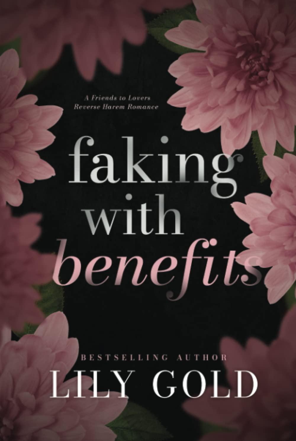 Faking with Benefits: A Friends to Lovers Reverse Harem Romance
