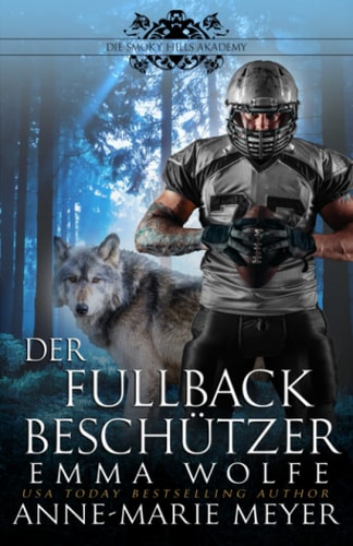 Der Fullback Beschützer: Eine paranormale Romanze (Die Smoky Hills Academy, Band 5)