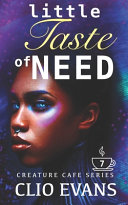 Little Taste of Need (FF Monster Romance) (Creature Cafe Series, Band 7)