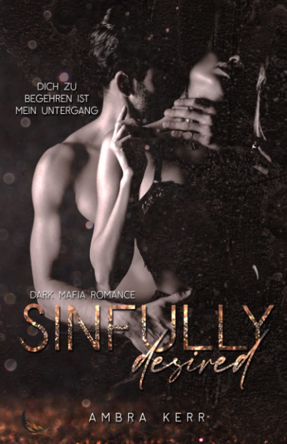 SINFULLY DESIRED: Eine Dark Mafia Romance (De Archard Mafia)