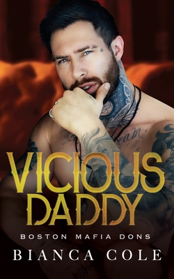Vicious Daddy: A Dark Brothers Best Friend Mafia Romance (Boston Mafia Dons)