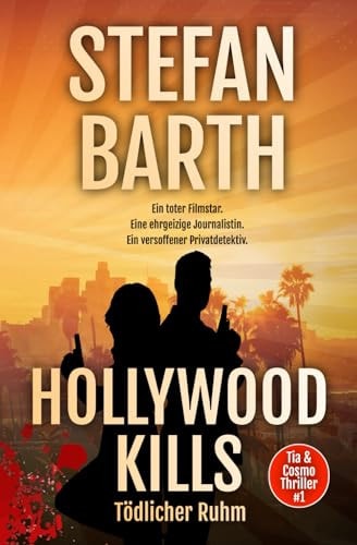 Hollywood Kills (Tia & Cosmo Thriller, Band 1)