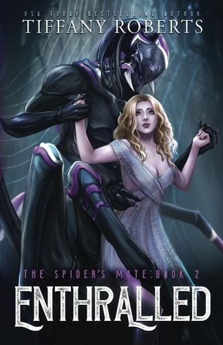Enthralled: An Alien Romance Trilogy (The Spider's Mate, Band 2)