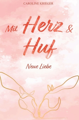 Mit Herz und Huf: Neue Liebe