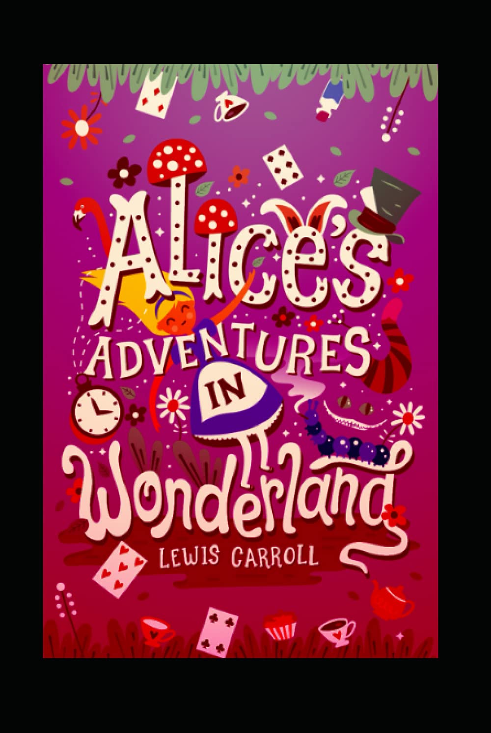 ALICE ADVENTURES IN WONDERLAND ANNOTATED AND ILLUSTRATED EDITION