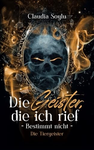 Die Tiergeister: Die Geister, die ich rief? Bestimmt nicht! (Band 2)