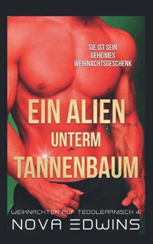 Ein Alien unterm Tannenbaum (Weihnachten auf Tedoleranisch, Band 4)