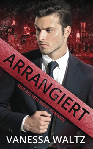 Arrangiert: Eine düstere Mafia-Romanze (Die Sünder von Boston)