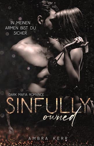 SINFULLY OWNED: Eine Dark Mafia Romance (De Archard Mafia)