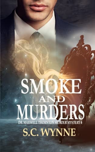 Smoke and Murders: Dr. Maxwell Thornton Murder Mysteries