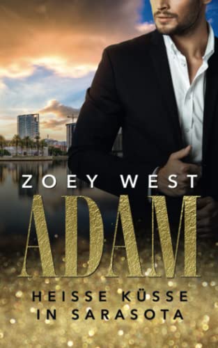 Adam: Heiße Küsse in Sarasota (American Millionaire's Love Stories, Band 1)