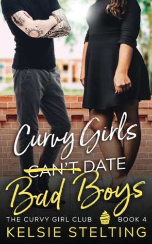 Curvy Girls Can't Date Bad Boys (The Curvy Girl Club®)