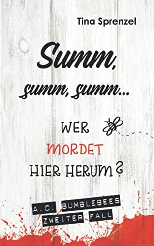 Summ, summ, summ ... Wer mordet hier herum? (A.C. Bumblebee)