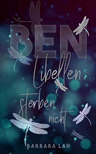 Ben: Libellen sterben nicht