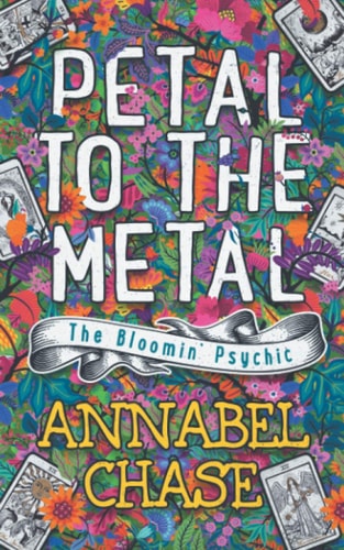 Petal to the Metal (The Bloomin' Psychic)