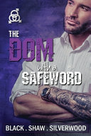 The Dom with a Safeword (Badass Brats, Band 1)