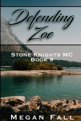 Defending Zoe: Stone Knights MC Book 9
