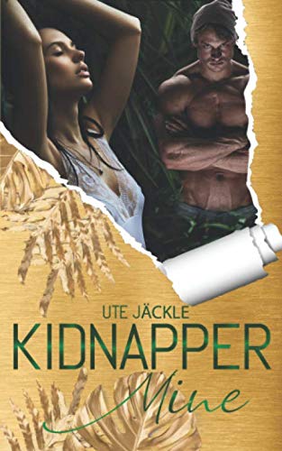 Kidnapper Mine (Kidnapper Lover, Band 2)