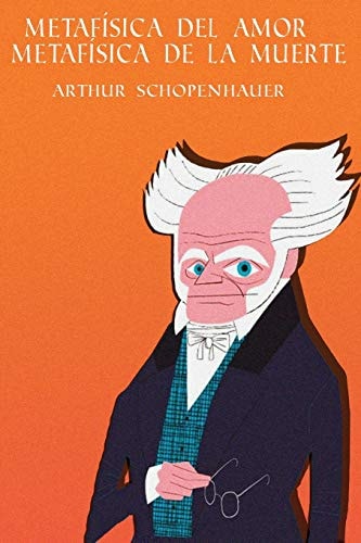 Metafísica del amor / Metafísica de la muerte