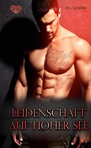 High Seas - Leidenschaft auf hoher See: Liebesroman