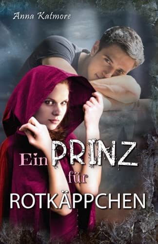 Ein Prinz für Rotkäppchen (Die Chroniken von Märchenland)
