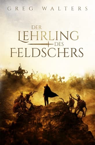 Der Lehrling des Feldschers (Die Feldscher Chroniken, Band 1)