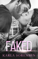 Faked: A sports romance (Ward Sisters, Band 2)