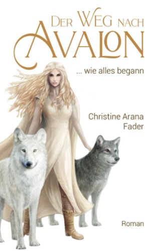 Der Weg nach Avalon: ... wie alles begann