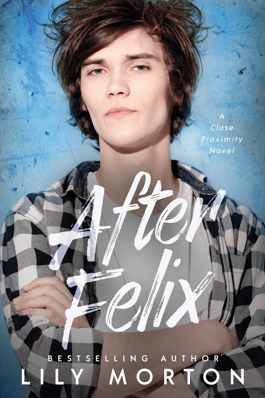 After Felix (Close Proximity, Band 3)