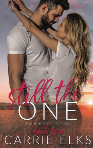 Still The One: A Small Town Friends to Lovers Romance (The Heartbreak Brothers, Band 2)