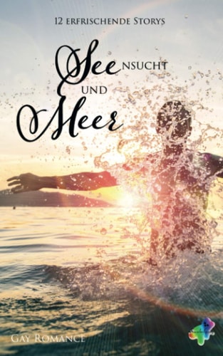 SEEnsucht und MEER: 12 erfrischende Storys