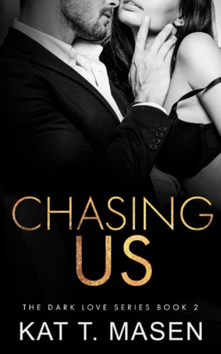 Chasing Us (Dark Love Series, Band 2)
