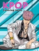 KPOP Coloring Book: A Collection Of Portraits And Dance Scenes Of The Kpop Idols. (BTS, TXT, EXO, Stray Kids, GOT7, NCT, SEVENTEEN, ONEUS, Monsta X, Ateez, Band 1)